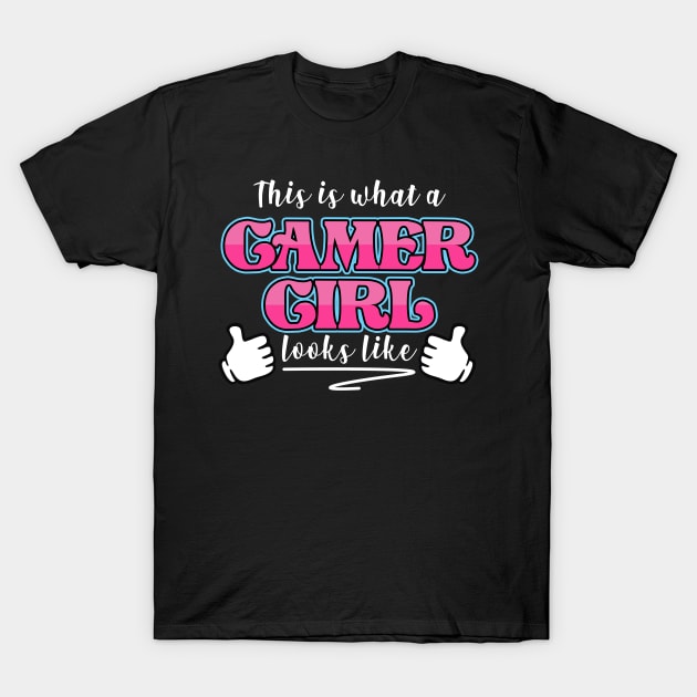 This Is What A Gamer Girl Looks Like T-Shirt by Hip City Merch